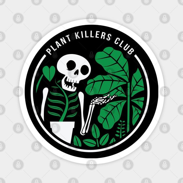 Plant Killers Club Magnet by stuffbyjlim